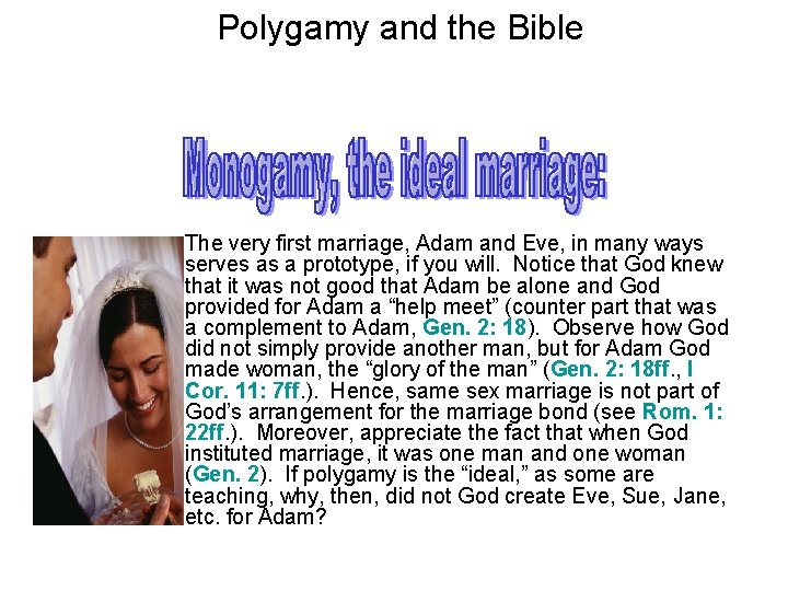 Polygamy and the Bible The very first marriage, Adam and Eve, in many ways