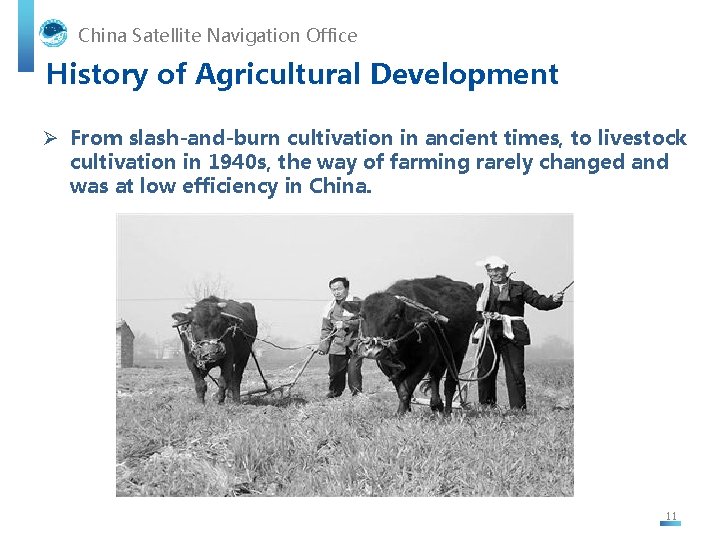 China Satellite Navigation Office History of Agricultural Development Ø From slash-and-burn cultivation in ancient