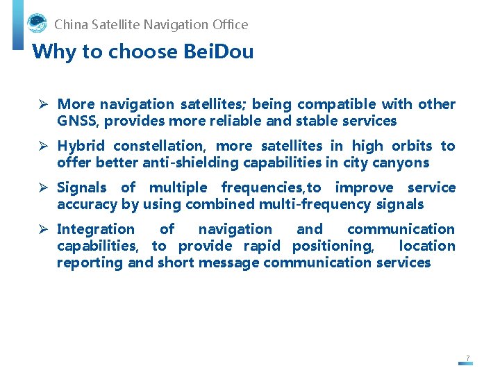 China Satellite Navigation Office Why to choose Bei. Dou Ø More navigation satellites; being