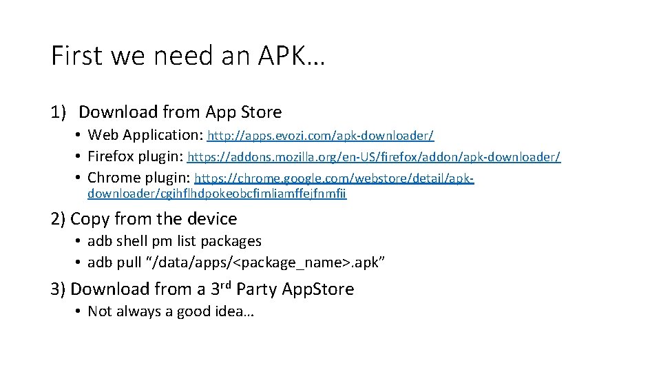 First we need an APK… 1) Download from App Store • Web Application: http:
