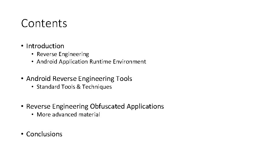Contents • Introduction • Reverse Engineering • Android Application Runtime Environment • Android Reverse