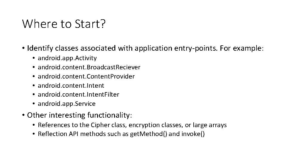 Where to Start? • Identify classes associated with application entry-points. For example: • •