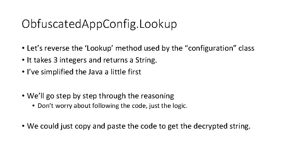 Obfuscated. App. Config. Lookup • Let’s reverse the ‘Lookup’ method used by the “configuration”