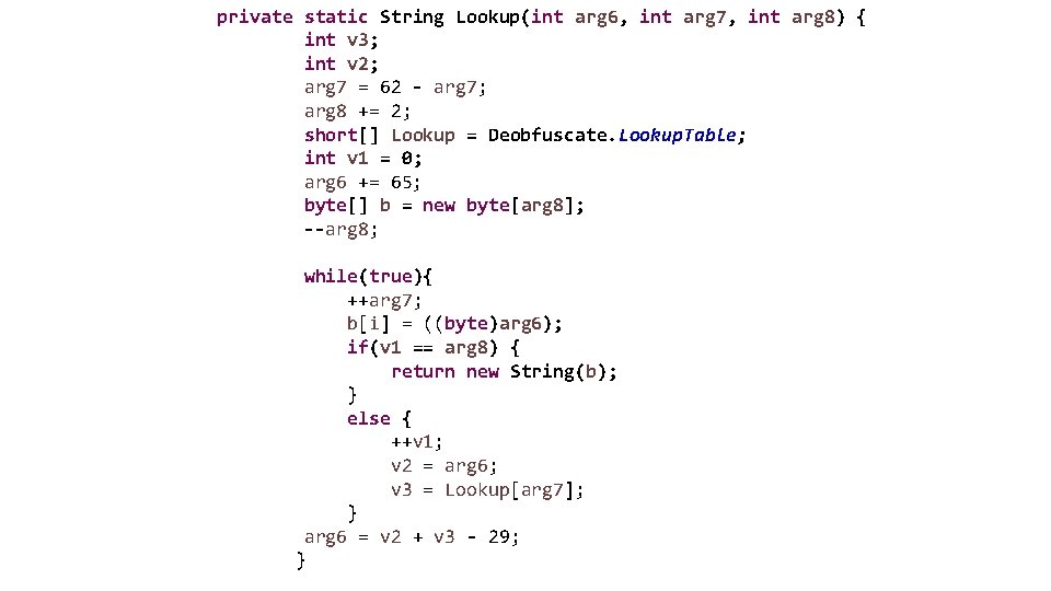 private static String Lookup(int arg 6, int arg 7, int arg 8) { int