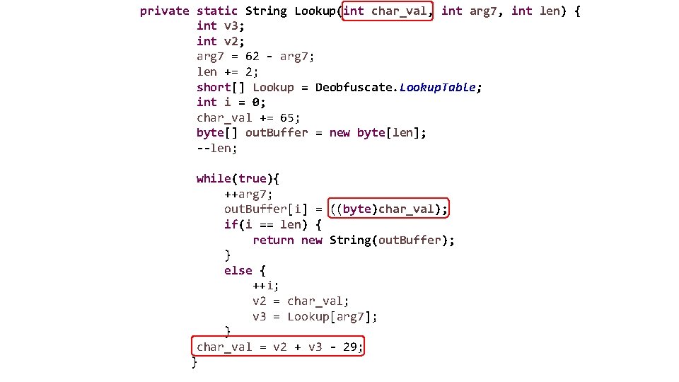 private static String Lookup(int char_val, int arg 7, int len) { int v 3;