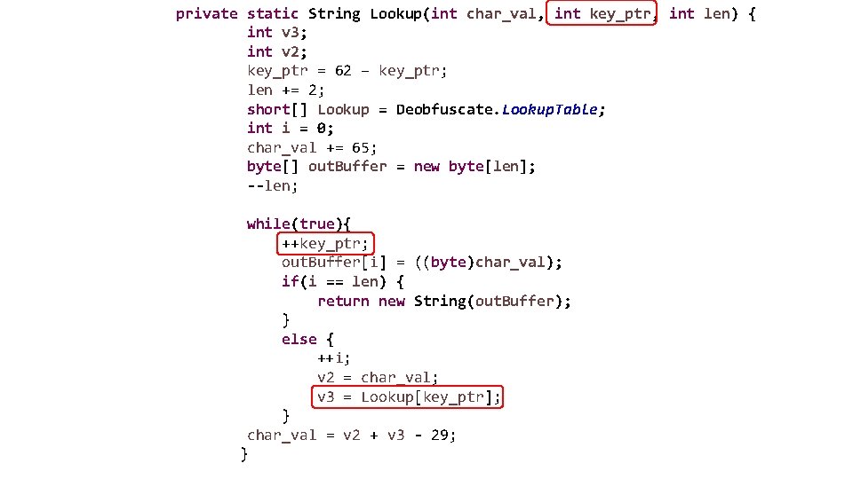 private static String Lookup(int char_val, int key_ptr, int len) { int v 3; int