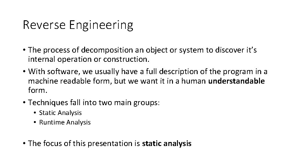 Reverse Engineering • The process of decomposition an object or system to discover it’s