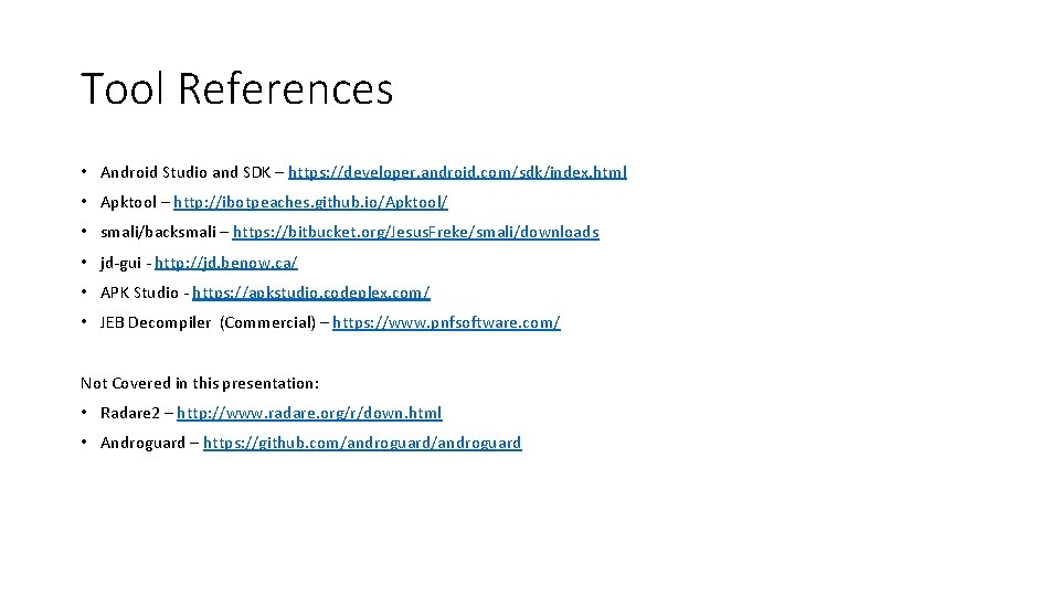 Tool References • Android Studio and SDK – https: //developer. android. com/sdk/index. html •