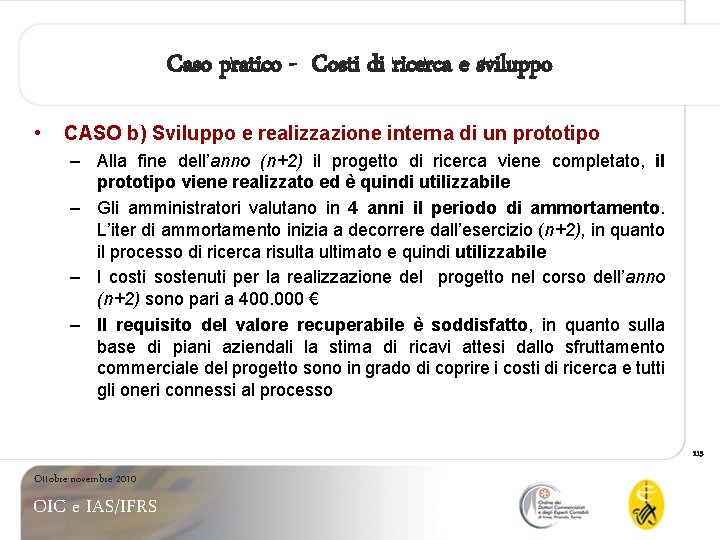 Caso pratico - Costi di ricerca e sviluppo • CASO b) Sviluppo e realizzazione