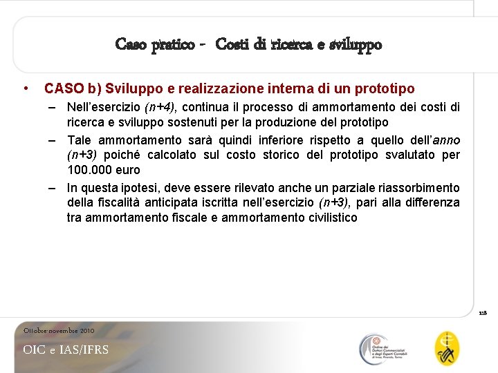Caso pratico - Costi di ricerca e sviluppo • CASO b) Sviluppo e realizzazione