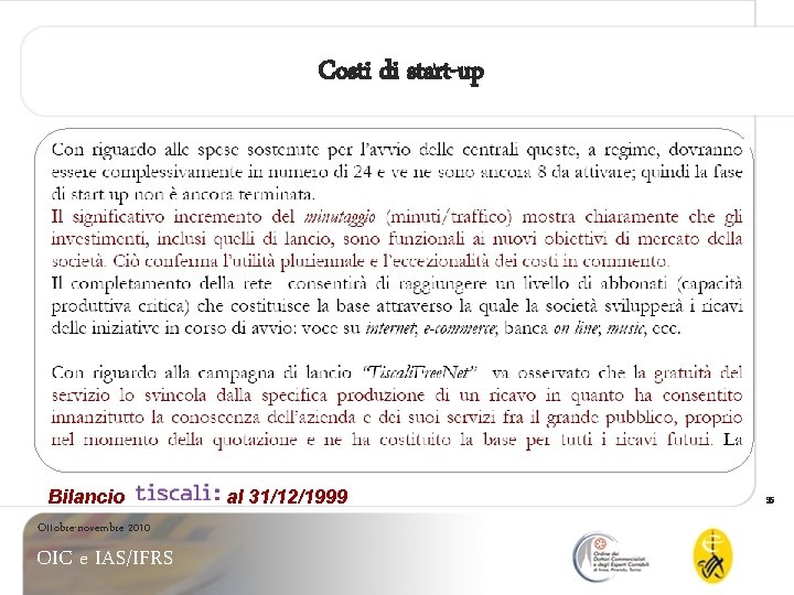 Costi di start-up Bilancio Ottobre-novembre 2010 OIC e IAS/IFRS al 31/12/1999 35 