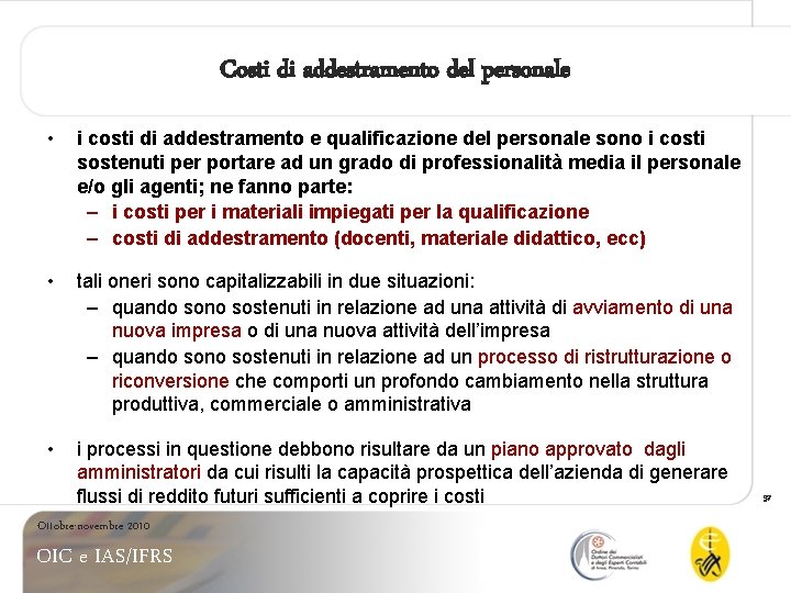 Costi di addestramento del personale • i costi di addestramento e qualificazione del personale