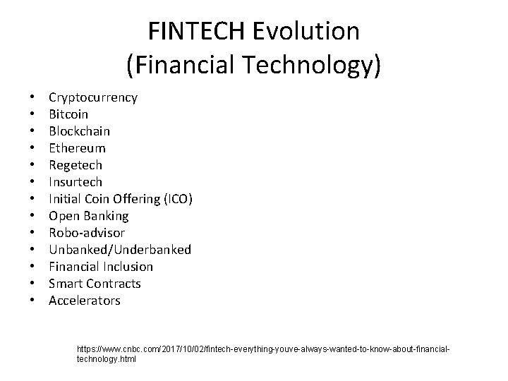 FINTECH Evolution (Financial Technology) • • • • Cryptocurrency Bitcoin Blockchain Ethereum Regetech Insurtech