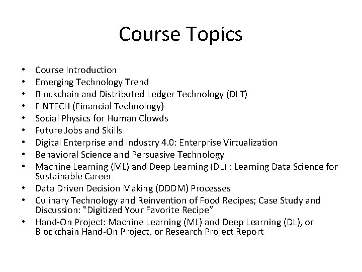 Course Topics Course Introduction Emerging Technology Trend Blockchain and Distributed Ledger Technology (DLT) FINTECH