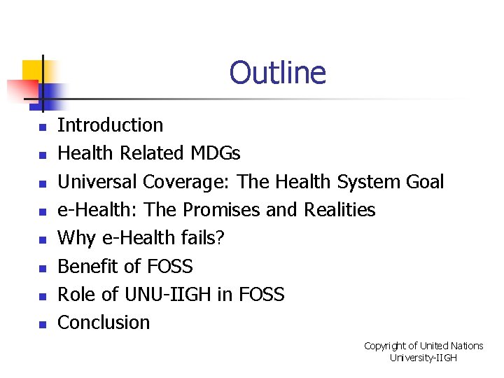 Outline n n n n Introduction Health Related MDGs Universal Coverage: The Health System