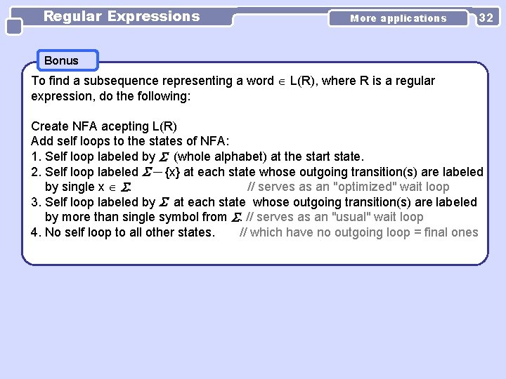 Regular Expressions More applications 32 Bonus To find a subsequence representing a word L(R),