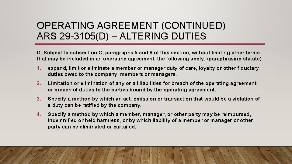 OPERATING AGREEMENT (CONTINUED) ARS 29 -3105(D) – ALTERING DUTIES D. Subject to subsection C,