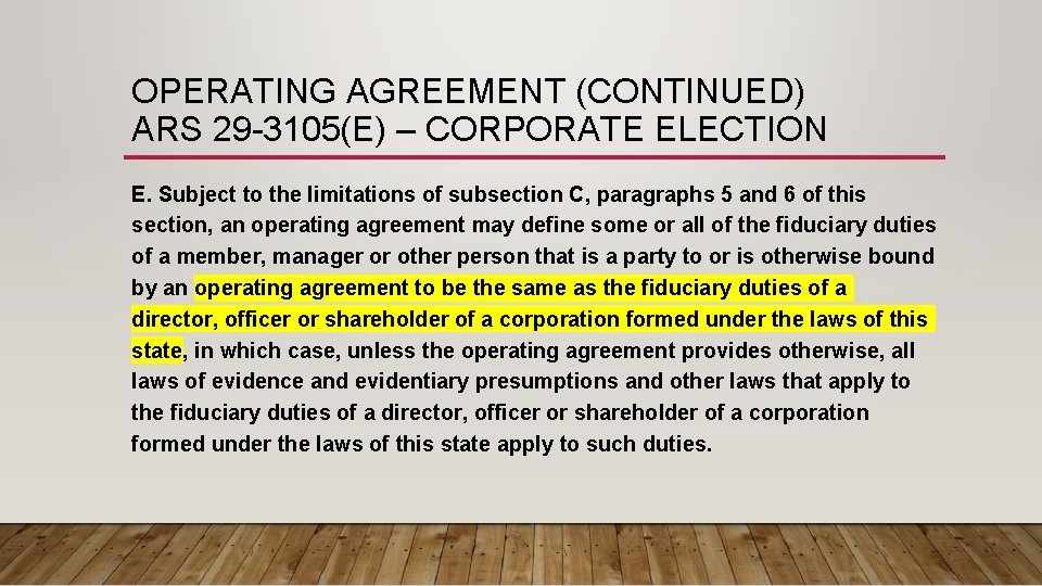 OPERATING AGREEMENT (CONTINUED) ARS 29 -3105(E) – CORPORATE ELECTION E. Subject to the limitations