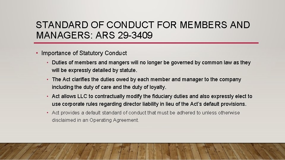 STANDARD OF CONDUCT FOR MEMBERS AND MANAGERS: ARS 29 -3409 • Importance of Statutory