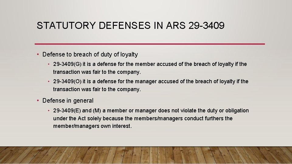 STATUTORY DEFENSES IN ARS 29 -3409 • Defense to breach of duty of loyalty