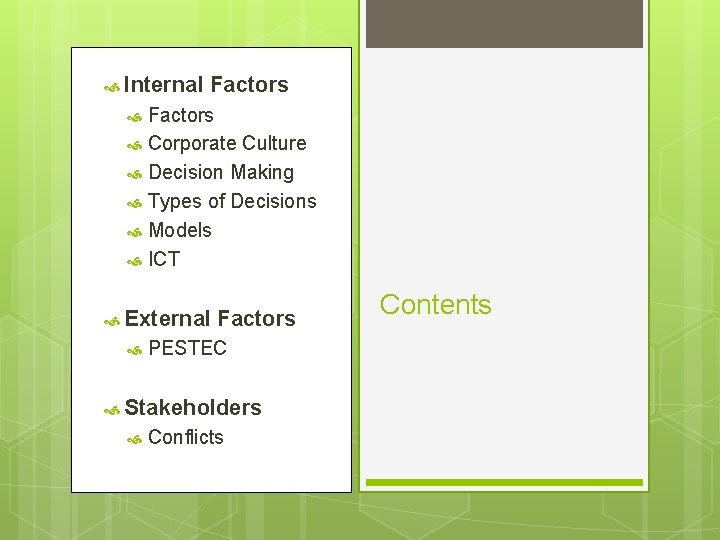  Internal Factors Corporate Culture Decision Making Types of Decisions Models ICT External Factors
