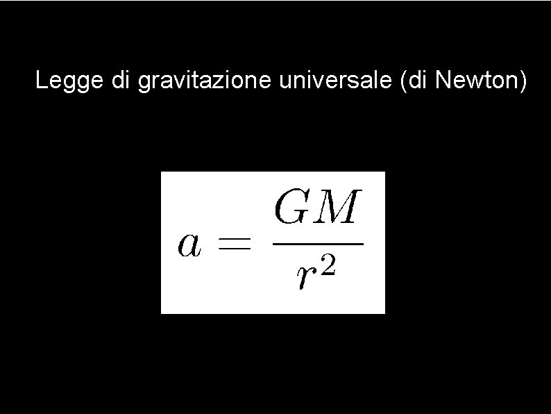 Legge di gravitazione universale (di Newton) 