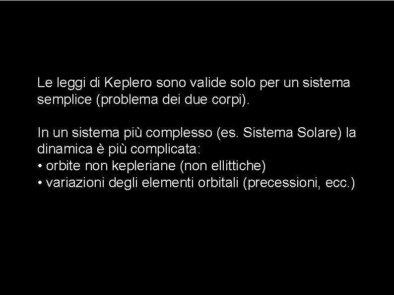 Le leggi di Keplero sono valide solo per un sistema semplice (problema dei due