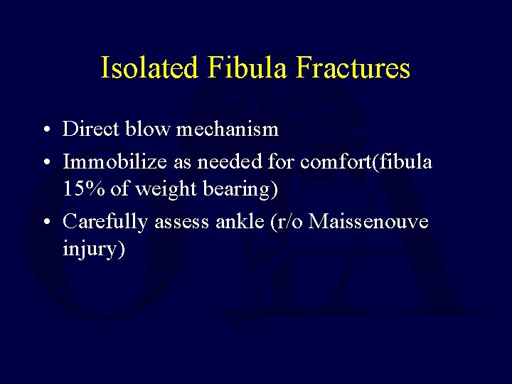 Isolated Fibula Fractures • Direct blow mechanism • Immobilize as needed for comfort(fibula 15%