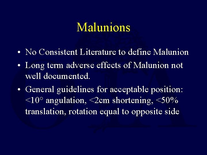 Malunions • No Consistent Literature to define Malunion • Long term adverse effects of