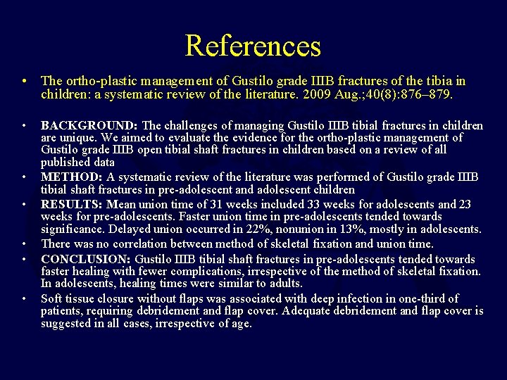 References • The ortho-plastic management of Gustilo grade IIIB fractures of the tibia in