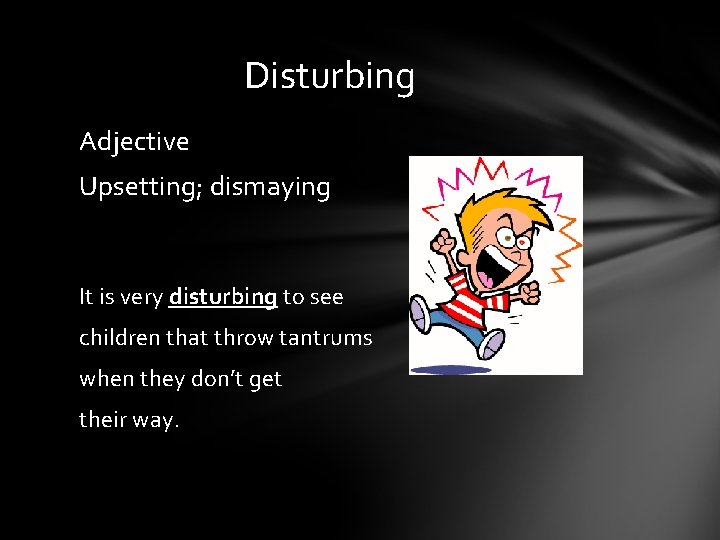 Vocabulary Power Point Disturbing Adjective Upsetting dismaying It