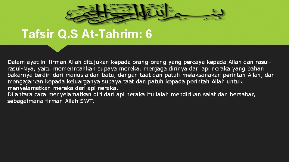 Tafsir Q. S At-Tahrim: 6 Dalam ayat ini firman Allah ditujukan kepada orang-orang yang