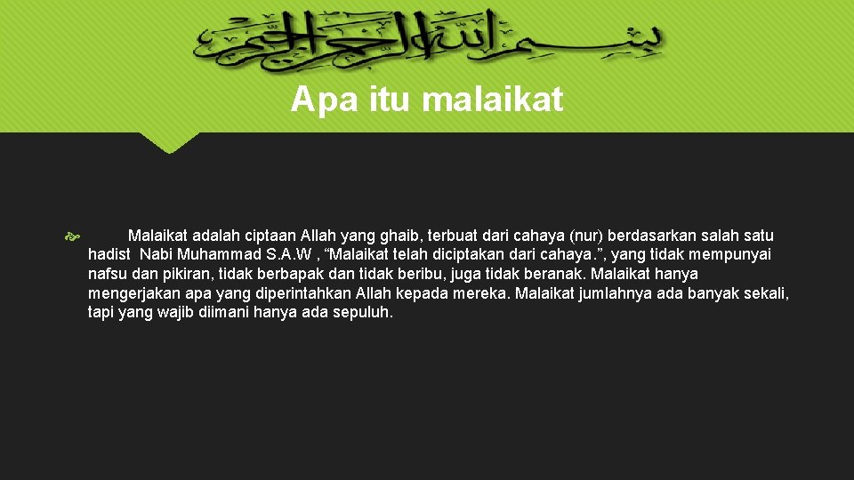 Apa itu malaikat Malaikat adalah ciptaan Allah yang ghaib, terbuat dari cahaya (nur) berdasarkan