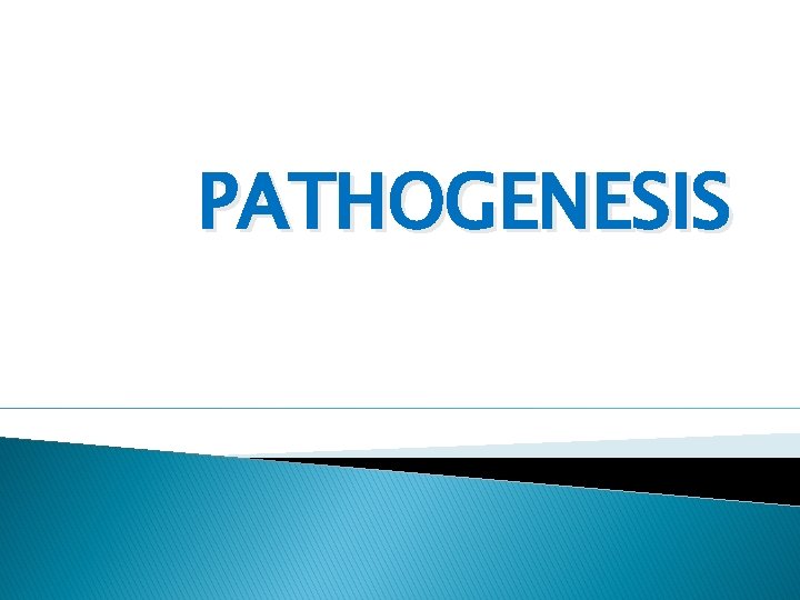 PATHOGENESIS 