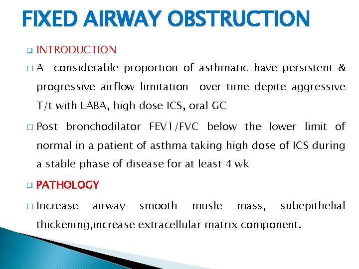 FIXED AIRWAY OBSTRUCTION q INTRODUCTION � A considerable proportion of asthmatic have persistent &