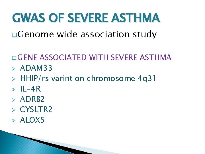 GWAS OF SEVERE ASTHMA q. Genome q GENE Ø Ø Ø wide association study