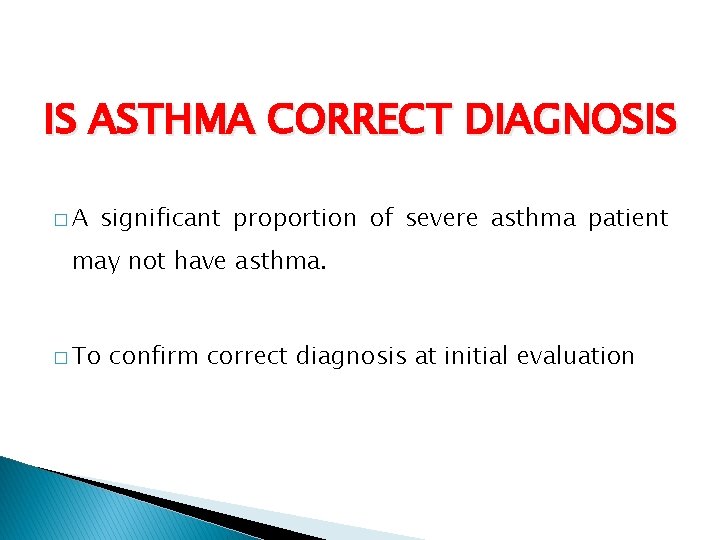 IS ASTHMA CORRECT DIAGNOSIS �A significant proportion of severe asthma patient may not have