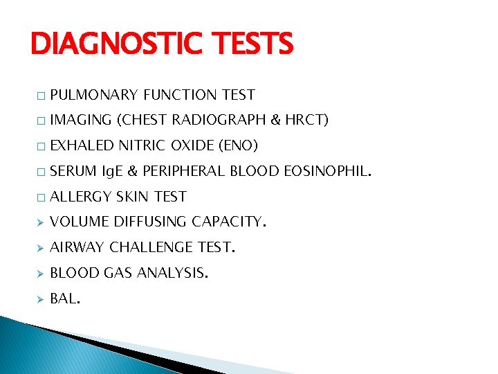 DIAGNOSTIC TESTS � PULMONARY FUNCTION TEST � IMAGING (CHEST RADIOGRAPH & HRCT) � EXHALED