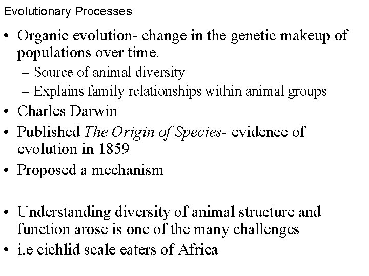 Evolutionary Processes • Organic evolution- change in the genetic makeup of populations over time.