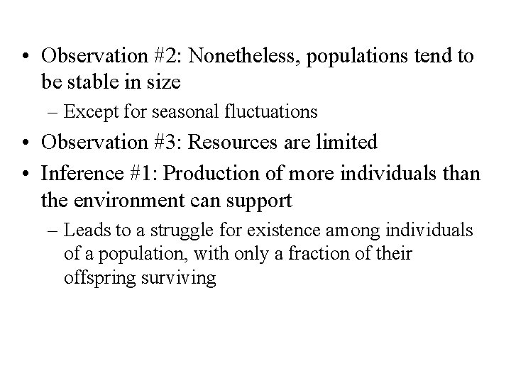  • Observation #2: Nonetheless, populations tend to be stable in size – Except
