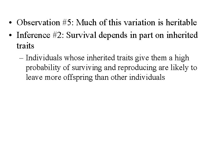  • Observation #5: Much of this variation is heritable • Inference #2: Survival