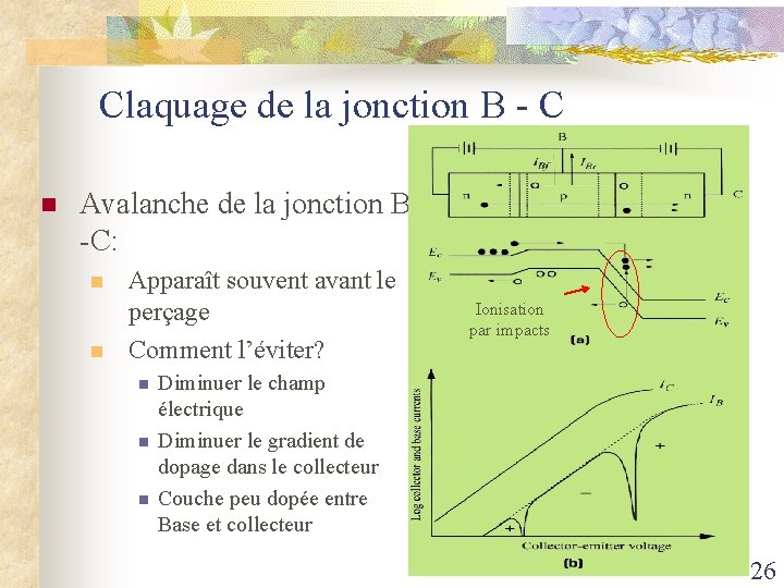 Claquage de la jonction B - C n Avalanche de la jonction B -C: