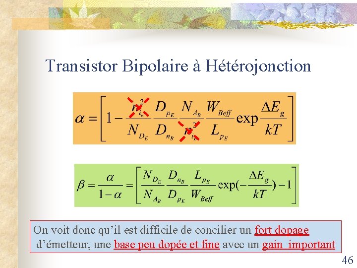 Transistor Bipolaire à Hétérojonction On voit donc qu’il est difficile de concilier un fort