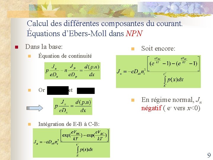 Calcul des différentes composantes du courant. Équations d’Ebers-Moll dans NPN n Dans la base: