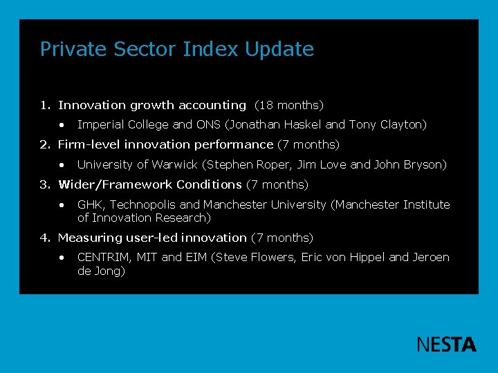 Private Sector Index Update 1. Innovation growth accounting (18 months) • Imperial College and