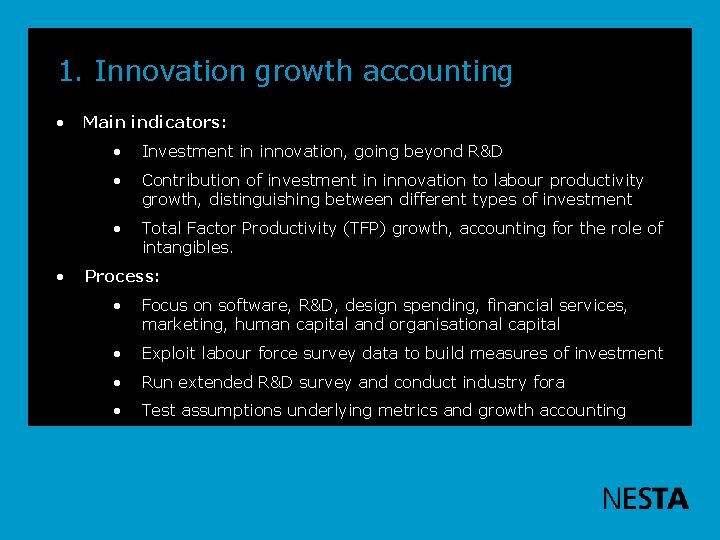 1. Innovation growth accounting • • Main indicators: • Investment in innovation, going beyond
