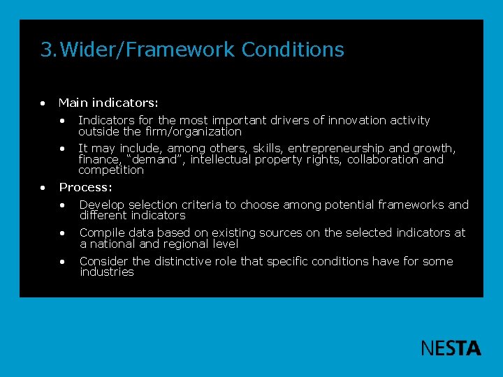 3. Wider/Framework Conditions • • Main indicators: • Indicators for the most important drivers