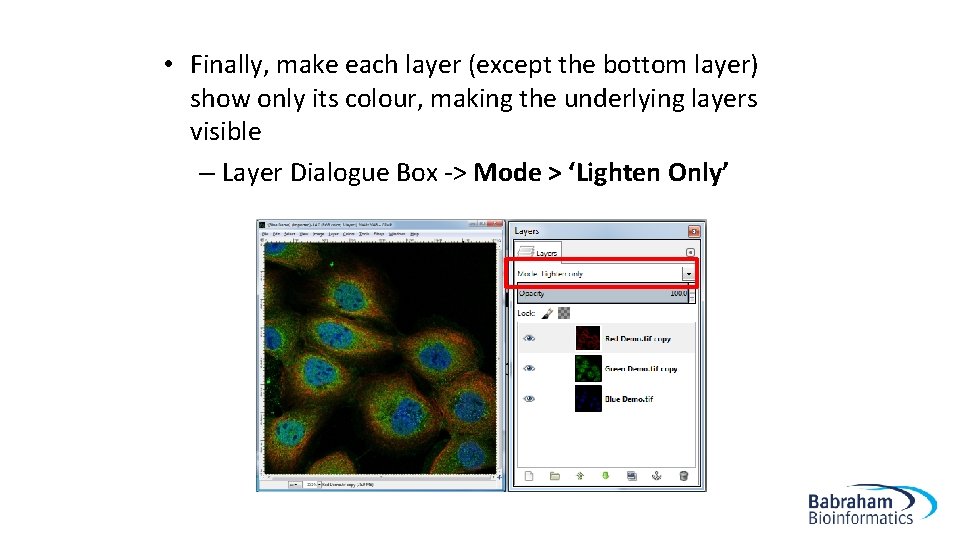  • Finally, make each layer (except the bottom layer) show only its colour,