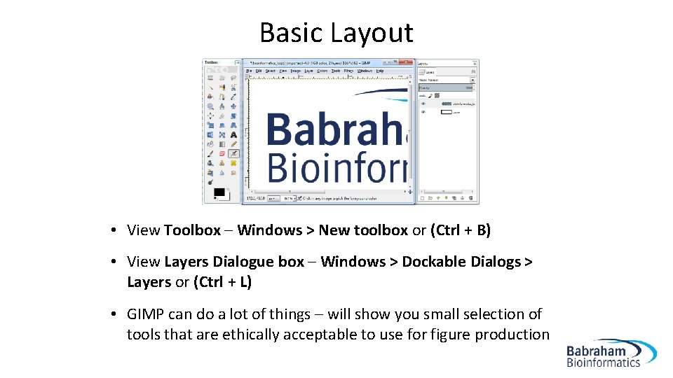 Basic Layout • View Toolbox – Windows > New toolbox or (Ctrl + B)