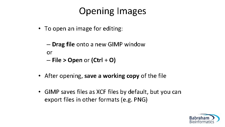Opening Images • To open an image for editing: – Drag file onto a